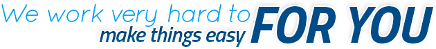 We work very hard to make things easy for you