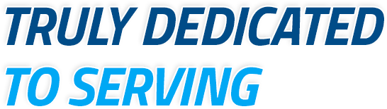 Truly dedicated to serving